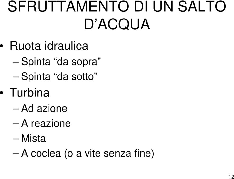 Spinta da sotto Turbina Ad azione A