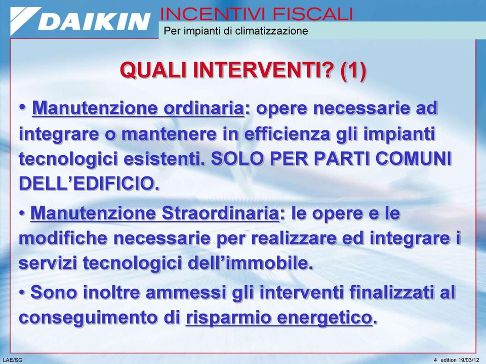 tecnologici esistenti. SOLO PER PARTI COMUNI DELL EDIFICIO.