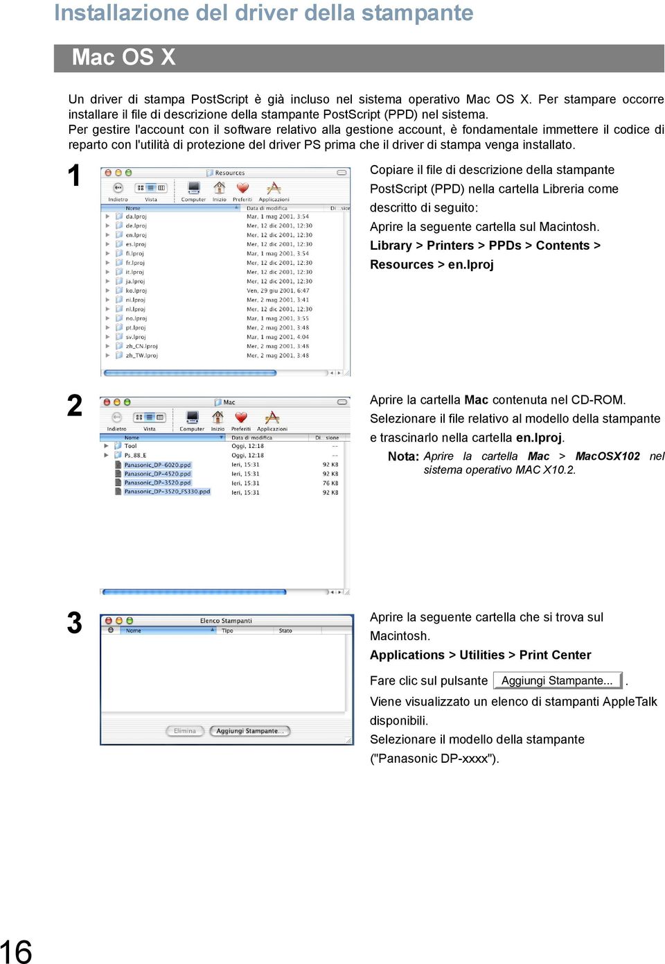 Per gestire l'account con il software relativo alla gestione account, è fondamentale immettere il codice di reparto con l'utilità di protezione del driver PS prima che il driver di stampa venga