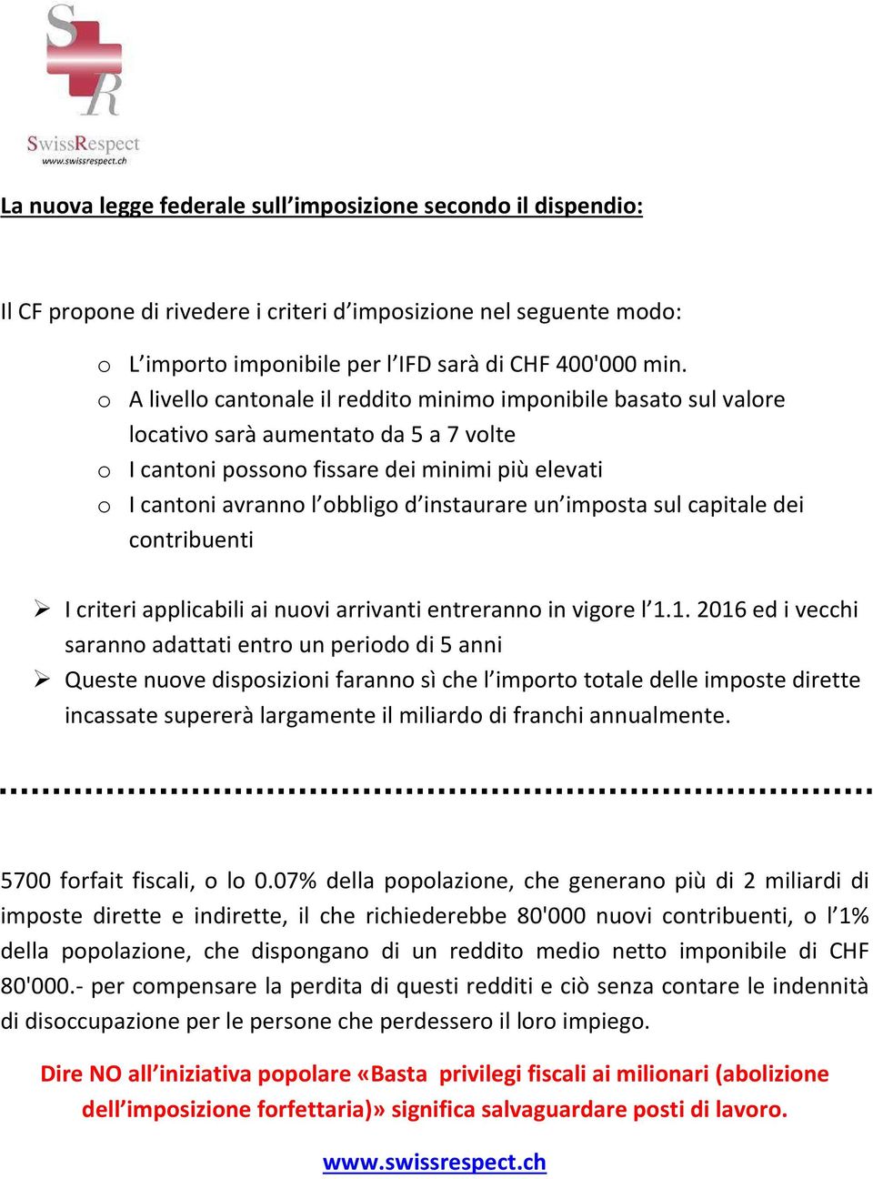 instaurare un imposta sul capitale dei contribuenti I criteri applicabili ai nuovi arrivanti entreranno in vigore l 1.