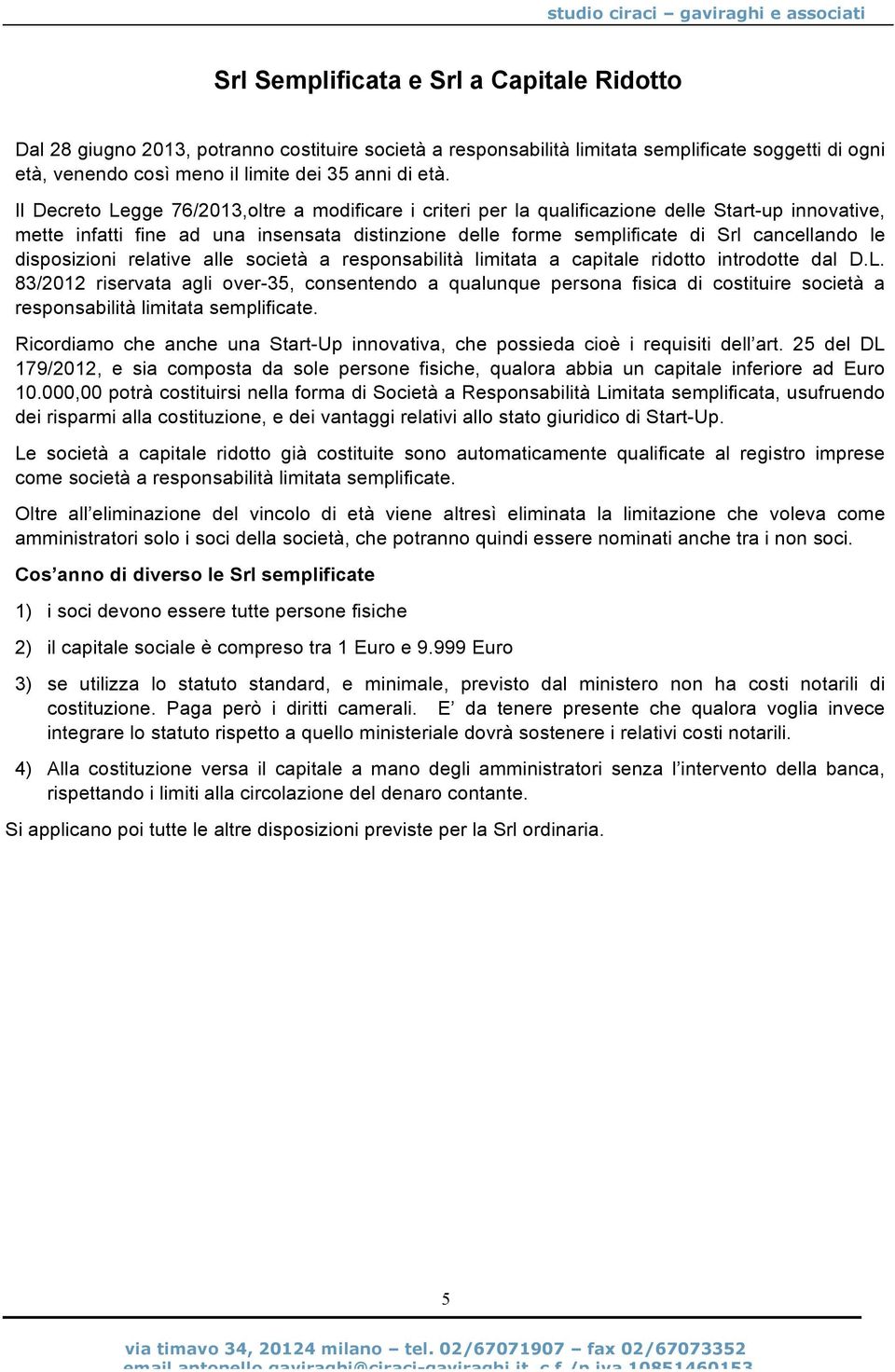 disposizioni relative alle società a responsabilità limitata a capitale ridotto introdotte dal D.L.