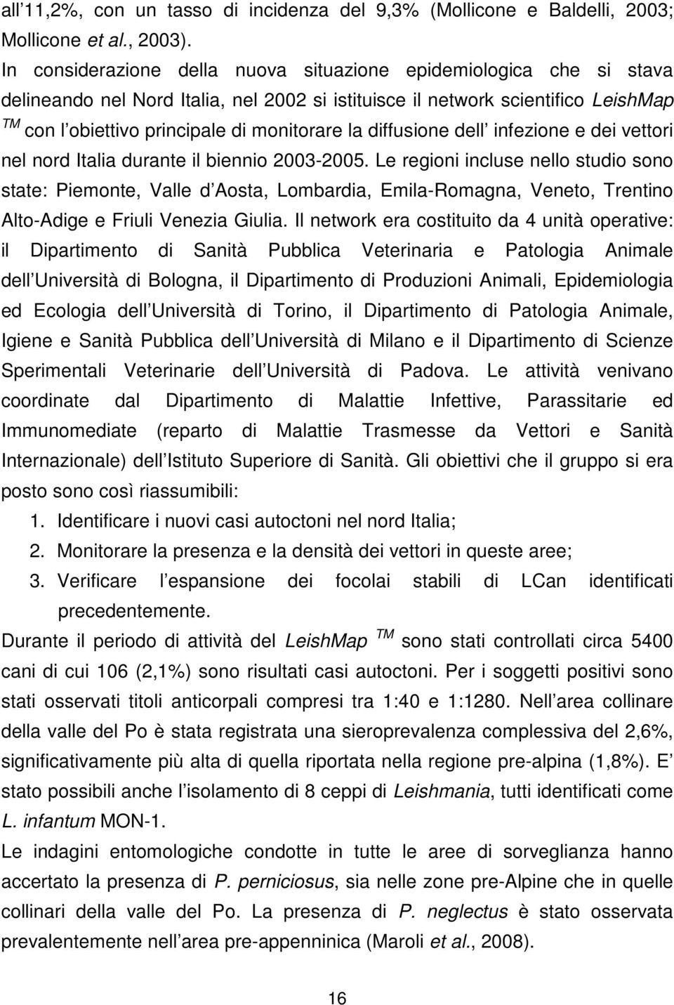 diffusione dell infezione e dei vettori nel nord Italia durante il biennio 2003-2005.
