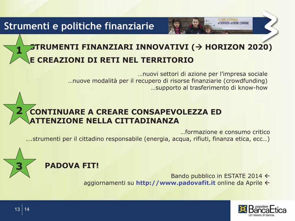 CONTINUARE A CREARE CONSAPEVOLEZZA ED ATTENZIONE NELLA CITTADINANZA formazione e consumo critico.