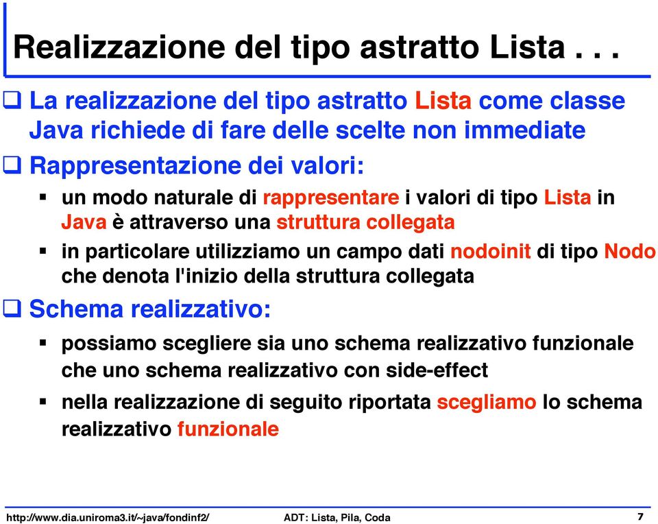 campo dati nodoinit di tipo Nodo che denota l'inizio della struttura collegata!