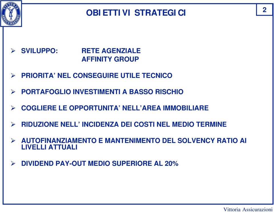 AREA IMMOBILIARE RIDUZIONE NELL INCIDENZA DEI COSTI NEL MEDIO TERMINE AUTOFINANZIAMENTO