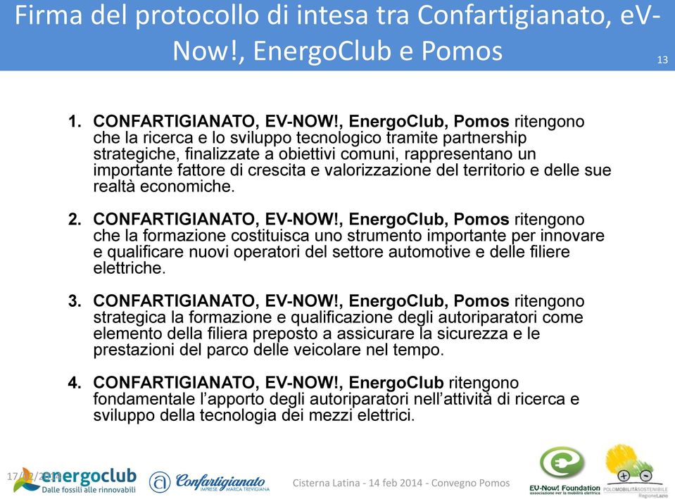 valorizzazione del territorio e delle sue realtà economiche. 2. CONFARTIGIANATO, EV-NOW!