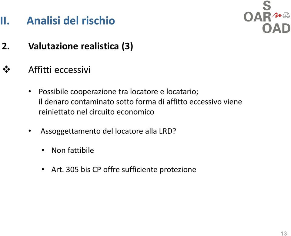 locatore e locatario; il denaro contaminato sotto forma di affitto eccessivo