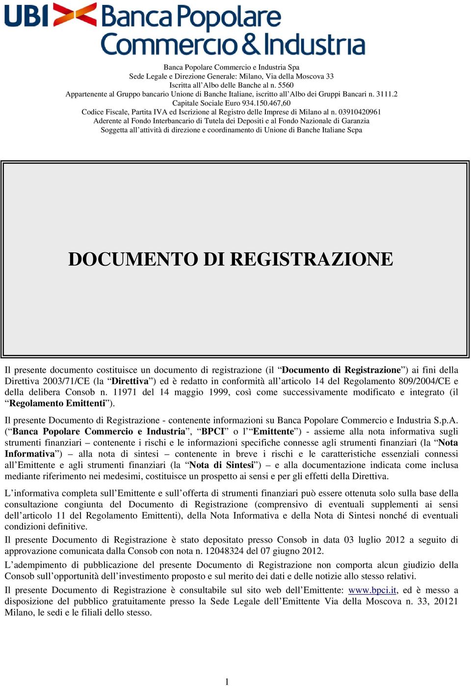 467,60 Codice Fiscale, Partita IVA ed Iscrizione al Registro delle Imprese di Milano al n.