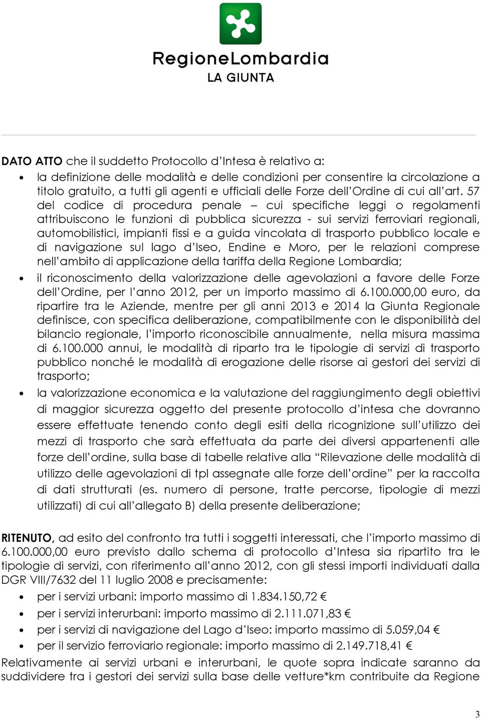 57 del codice di procedura penale cui specifiche leggi o regolamenti attribuiscono le funzioni di pubblica sicurezza - sui servizi ferroviari regionali, automobilistici, impianti fissi e a guida