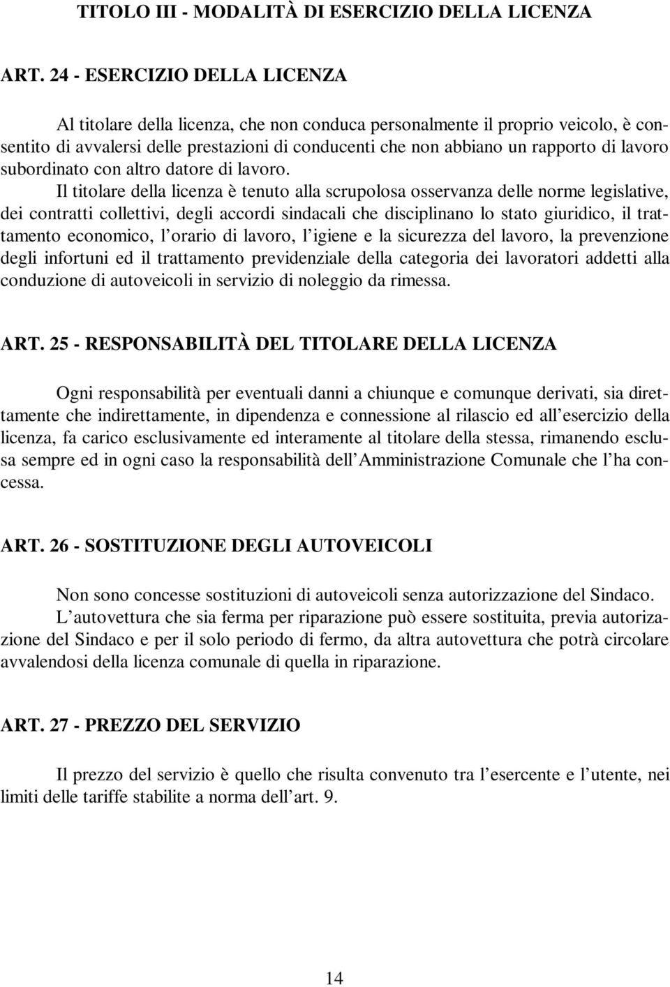 lavoro subordinato con altro datore di lavoro.