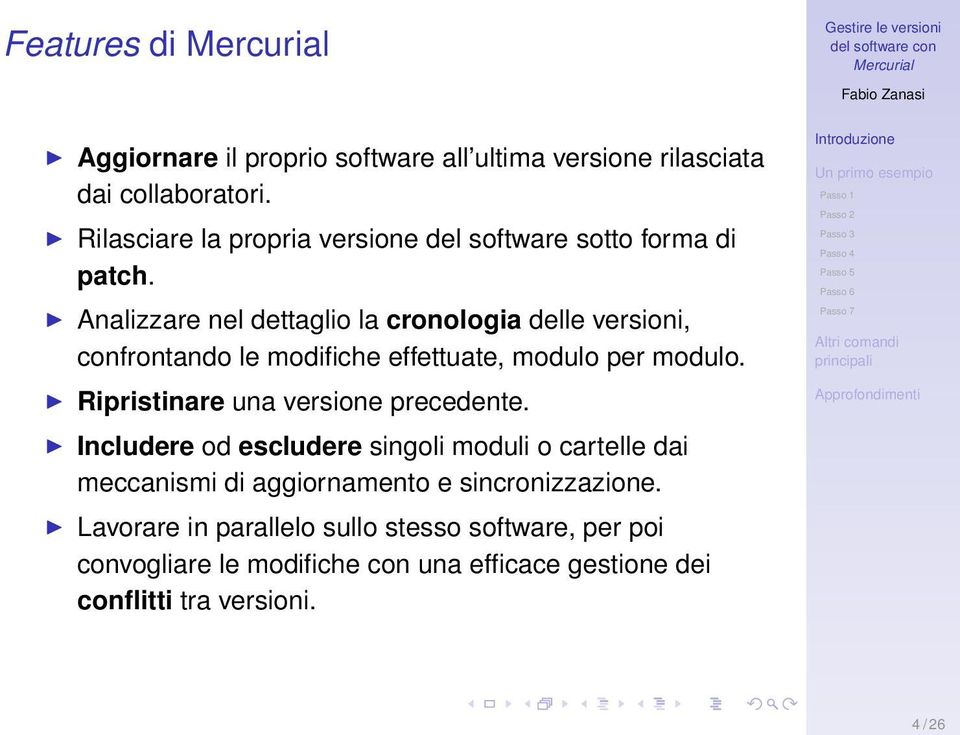 Analizzare nel dettaglio la cronologia delle versioni, confrontando le modifiche effettuate, modulo per modulo.