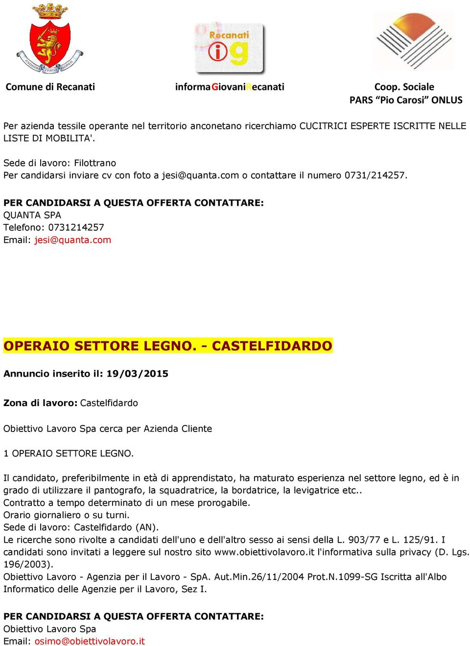 - CASTELFIDARDO Zona di lavoro: Castelfidardo Obiettivo Lavoro Spa cerca per Azienda Cliente 1 OPERAIO SETTORE LEGNO.