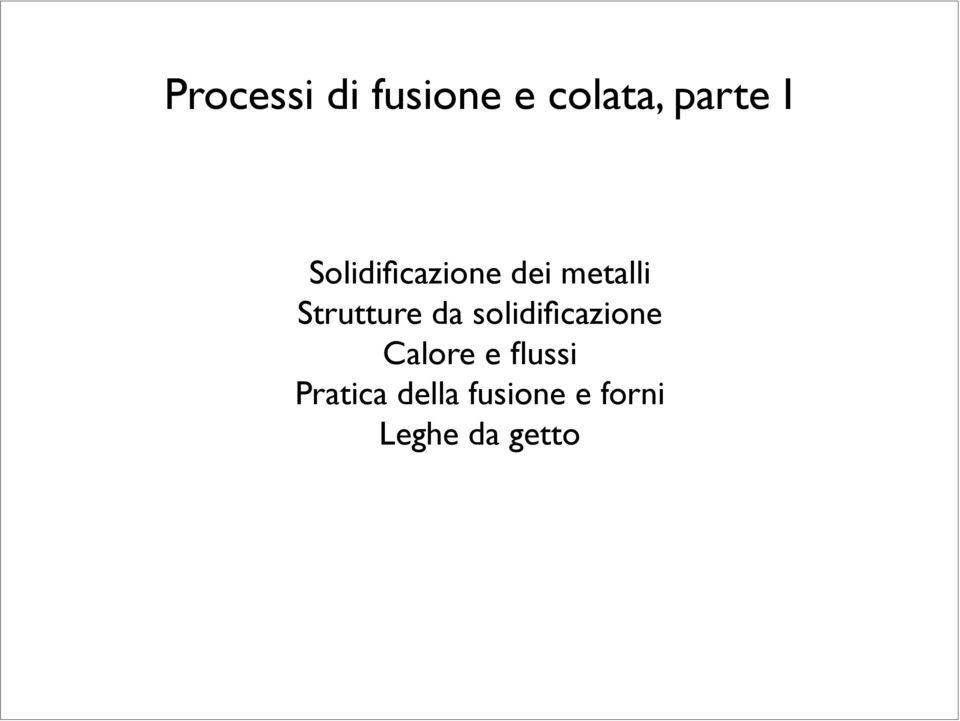 da solidificazione Calore e flussi