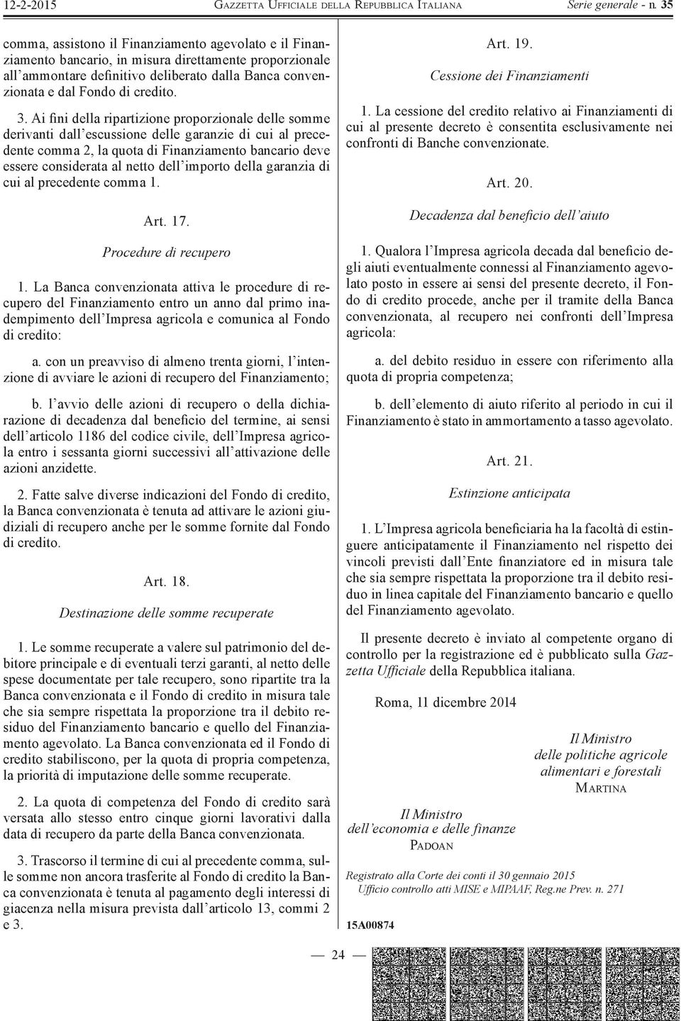 importo della garanzia di cui al precedente comma 1. Art. 17. Procedure di recupero 1.