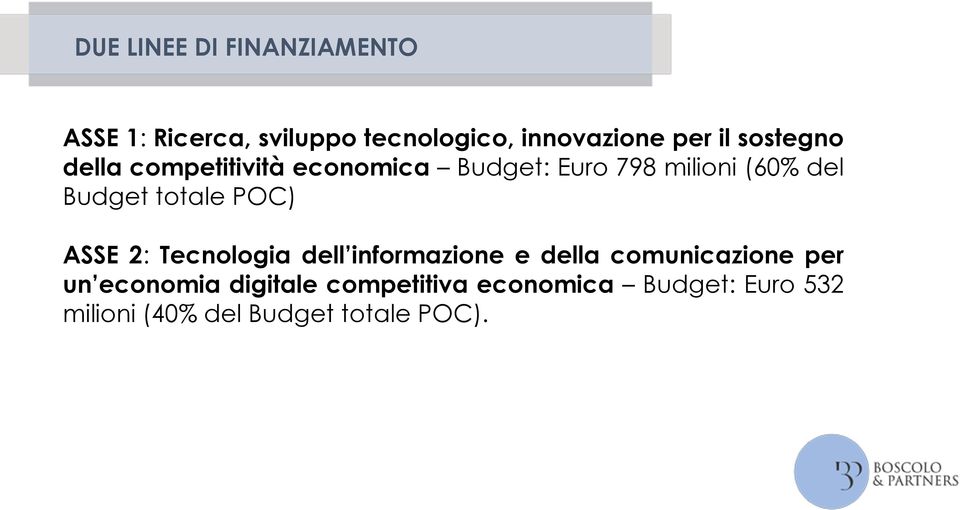 totale POC) ASSE 2: Tecnologia dell informazione e della comunicazione per un