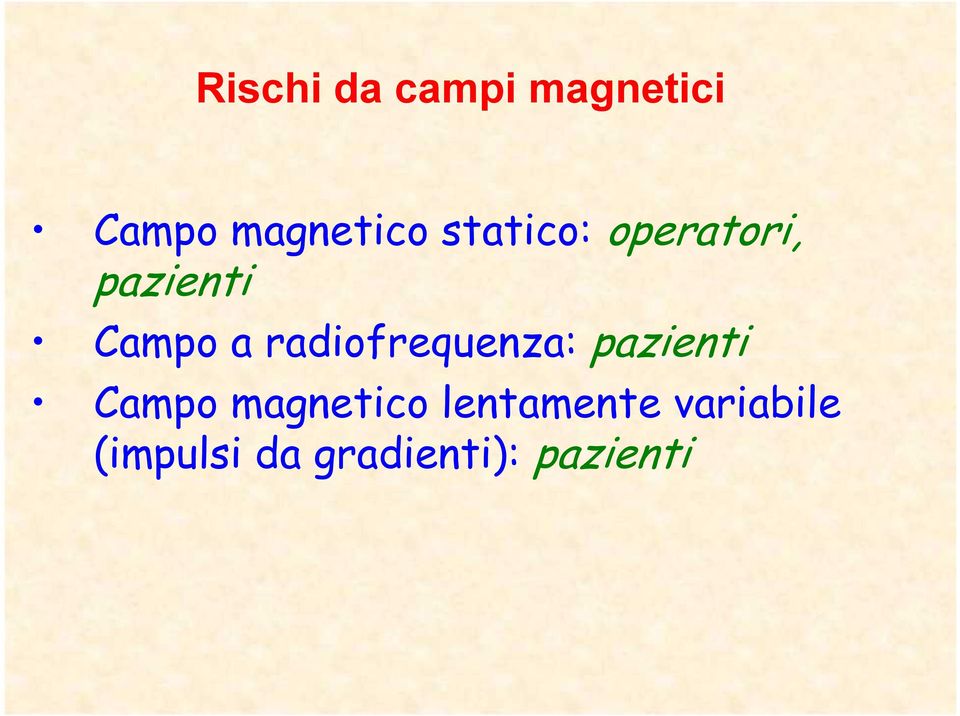 radiofrequenza: pazienti Campo magnetico