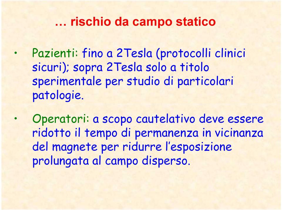 Operatori: a scopo cautelativo deve essere ridotto il tempo di permanenza in