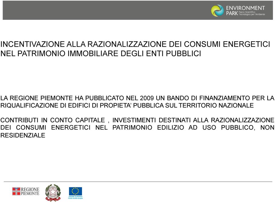 DI EDIFICI DI PROPIETA PUBBLICA SUL TERRITORIO NAZIONALE CONTRIBUTI IN CONTO CAPITALE, INVESTIMENTI