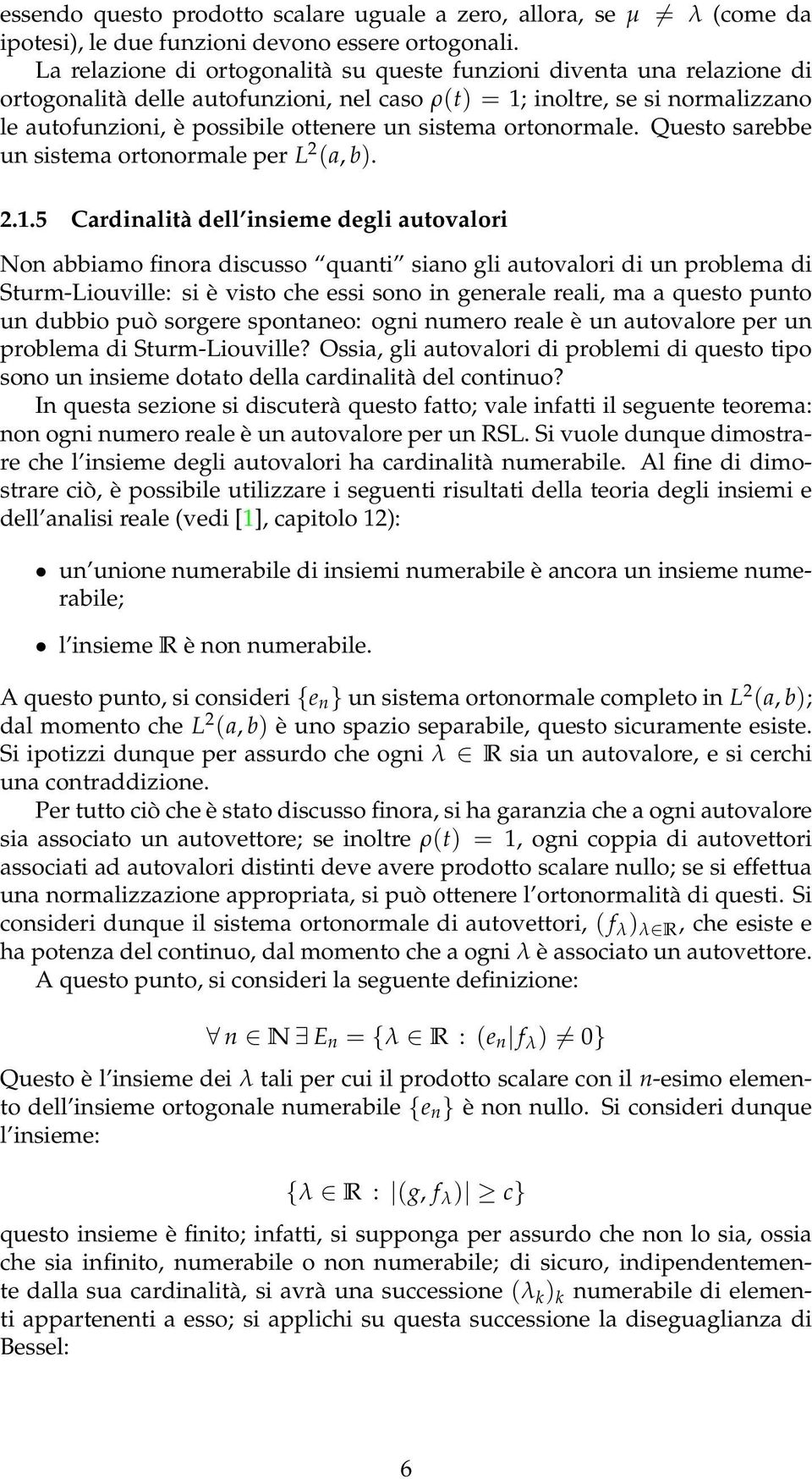 Questo srebbe un sistem ortonormle per L 2 (, b). 2.1.