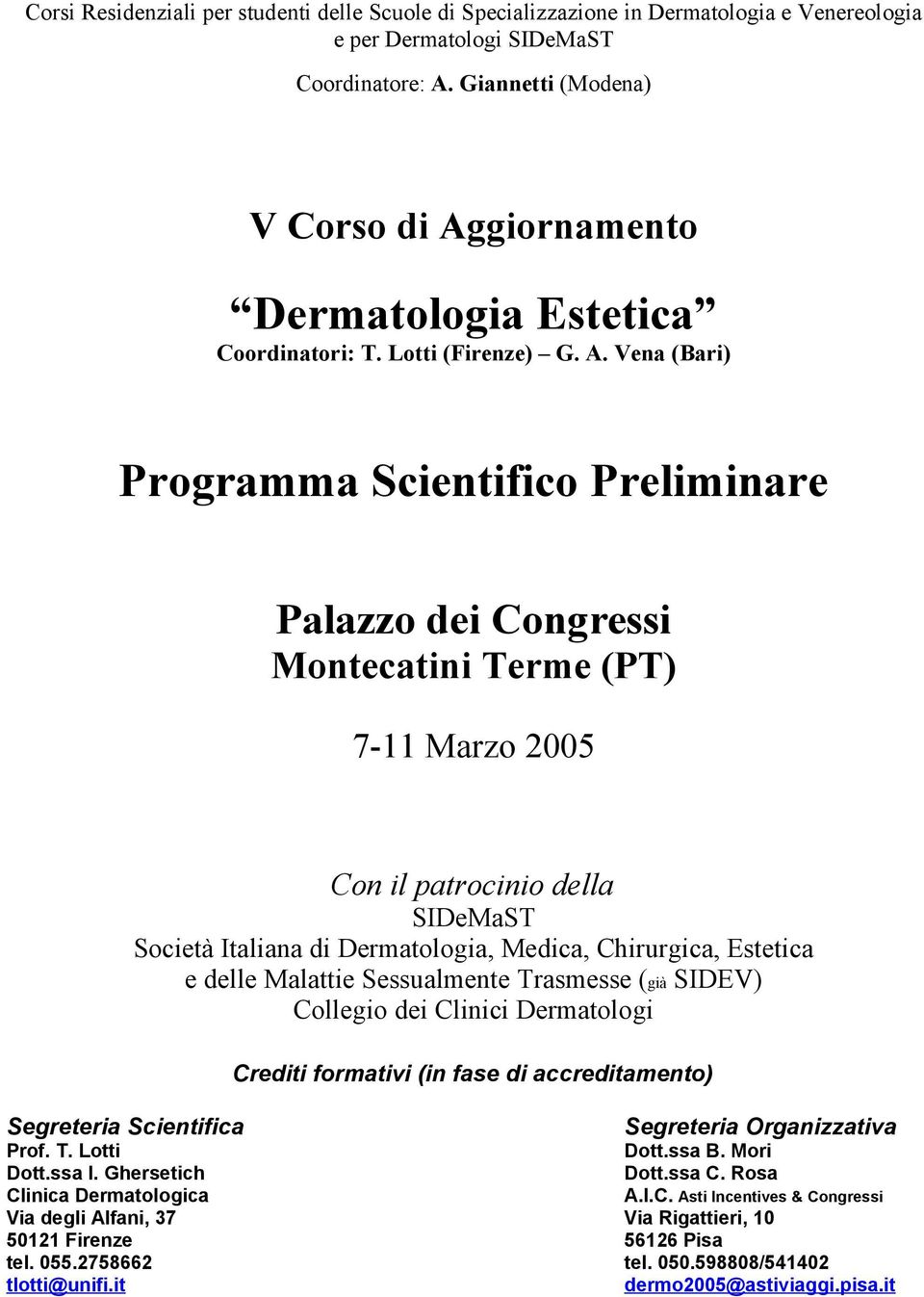 giornamento Dermatologia Estetica Coordinatori: G. A.