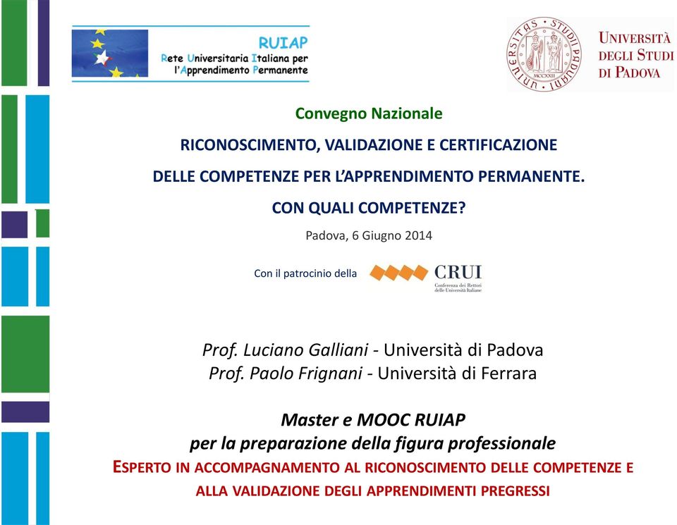 Luciano Galliani - Università di Padova Prof.