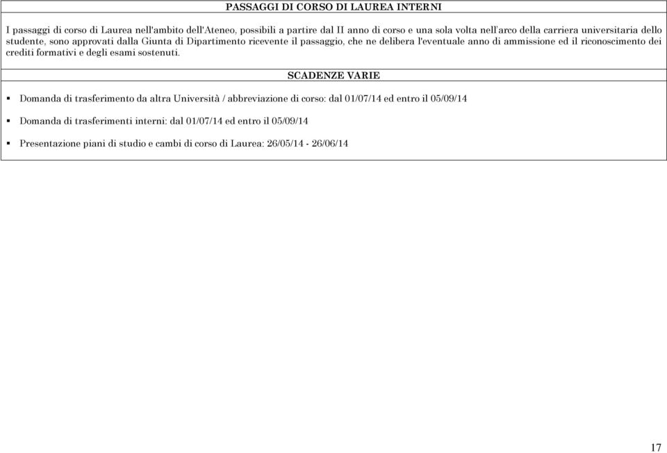 il riconoscimento dei crediti formativi e degli esami sostenuti.