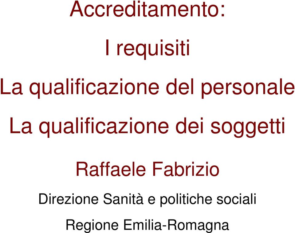 qualificazione dei soggetti Raffaele