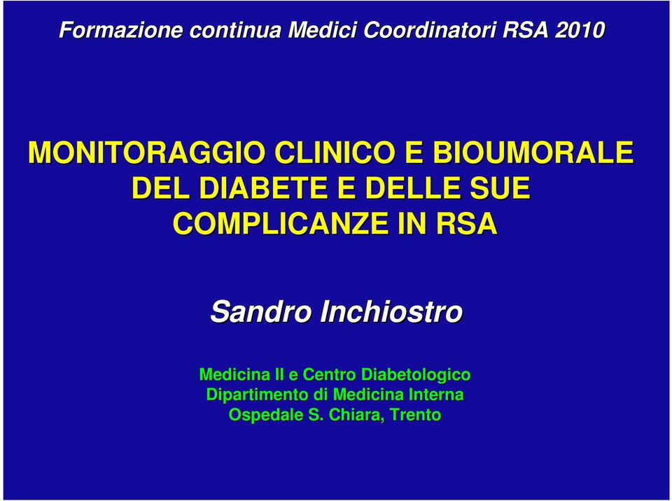 COMPLICANZE IN RSA Sandro Inchiostro Medicina II e Centro