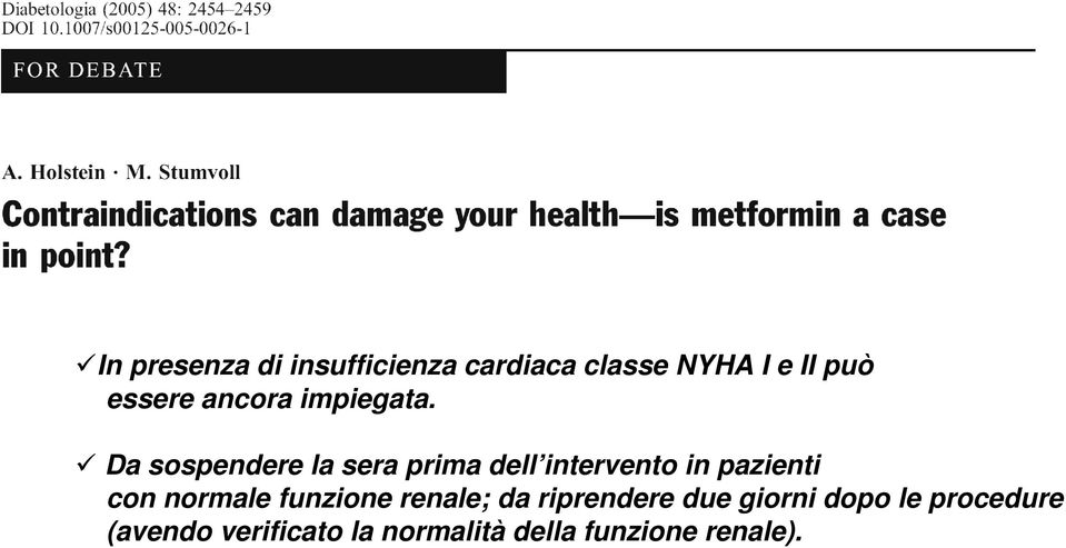 Da sospendere la sera prima dell intervento in pazienti con normale