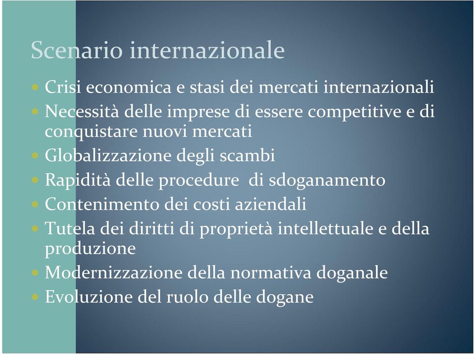 procedure di sdoganamento Contenimento dei costi aziendali Tutela dei diritti di proprietà