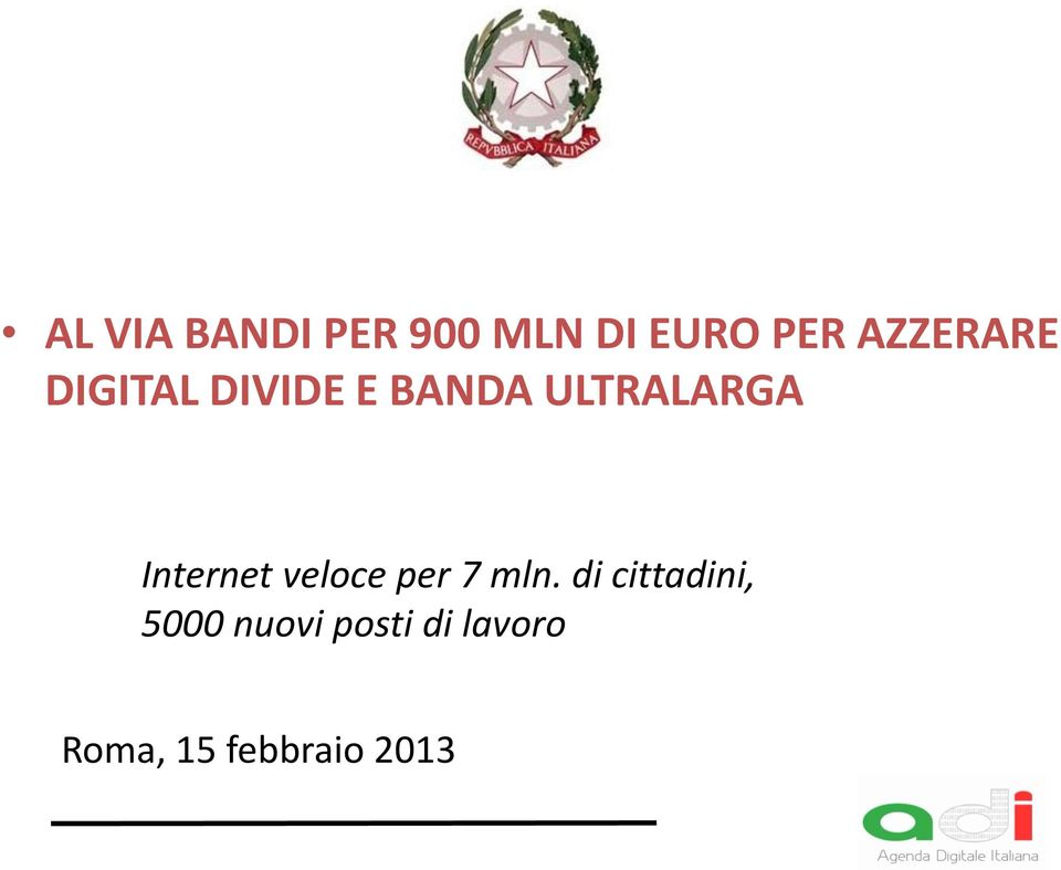 Internet veloce per 7 mln.