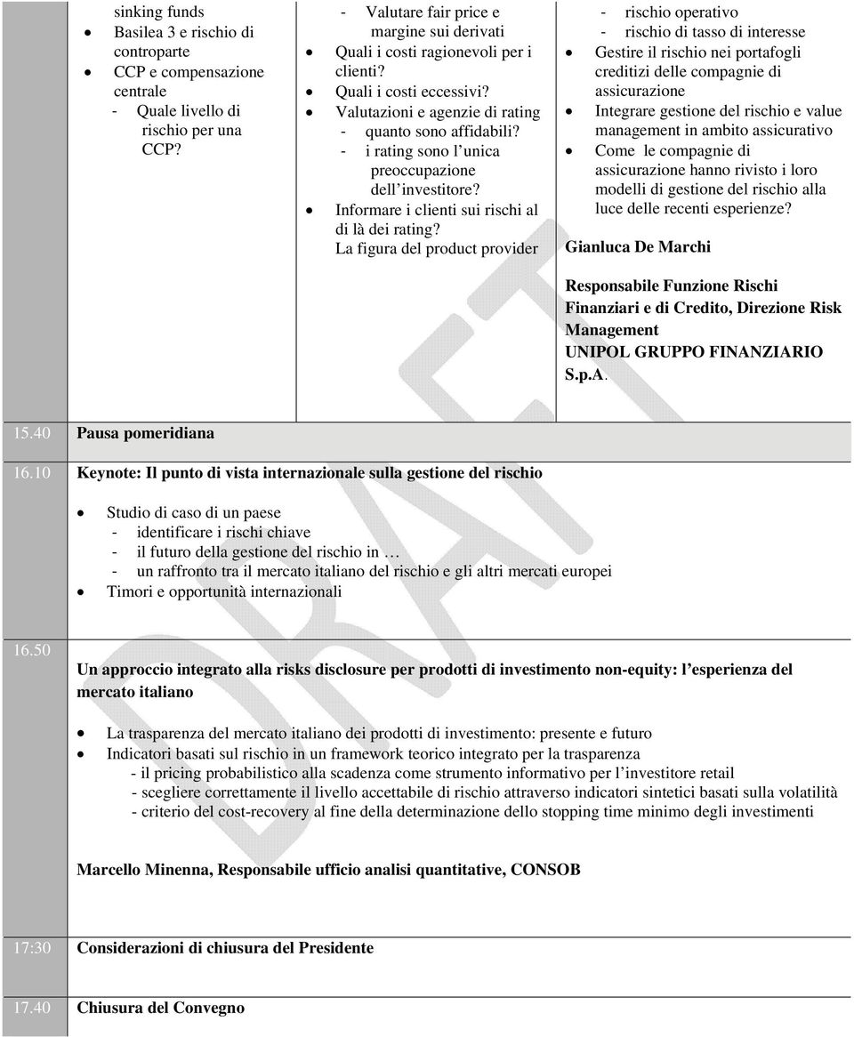 La figura del product provider rischio operativo rischio di tasso di interesse Gestire il rischio nei portafogli creditizi delle compagnie di assicurazione Integrare gestione del rischio e value