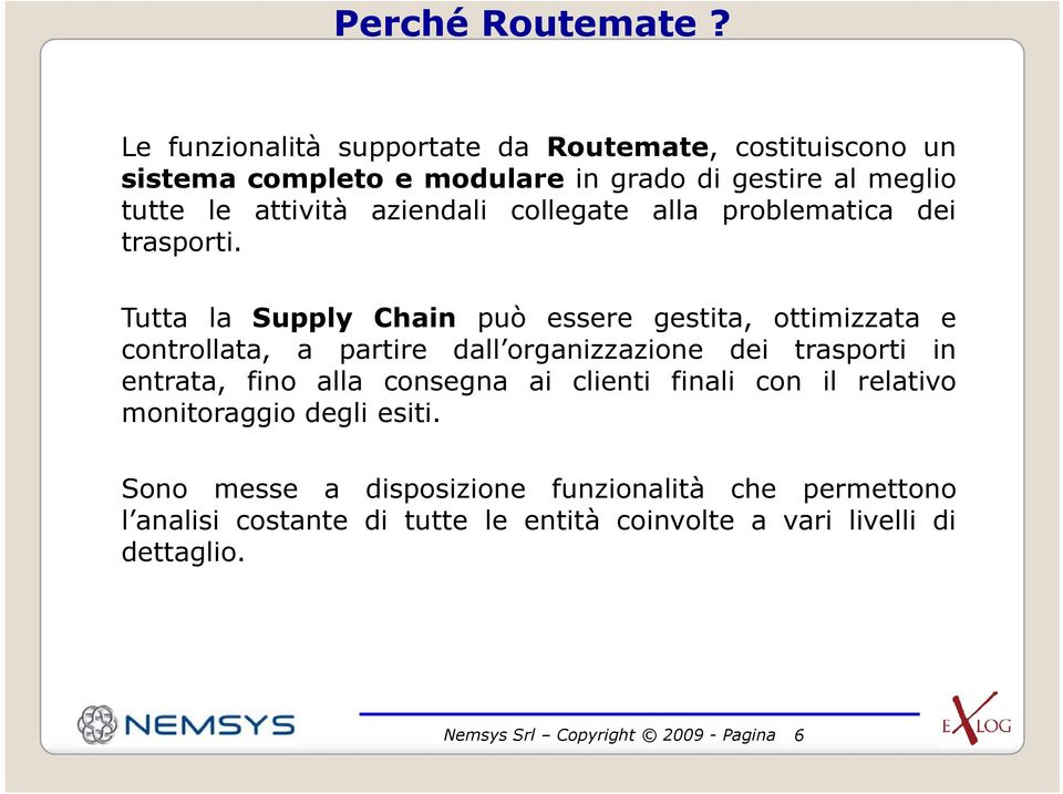 collegate alla problematica dei trasporti.