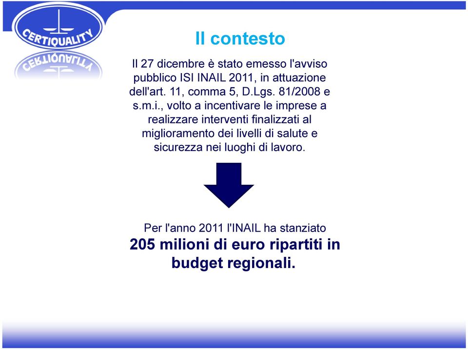 , volto a incentivare le imprese a realizzare interventi finalizzati al miglioramento dei