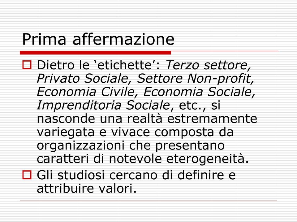 , si nasconde una realtà estremamente variegata e vivace composta da organizzazioni