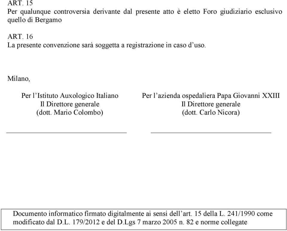 Milano, Per l Istituto Auxologico Italiano Il Direttore generale (dott.