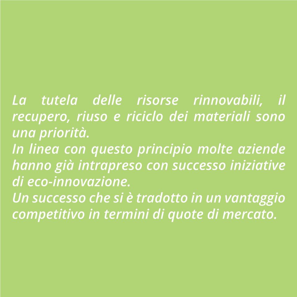 In linea con questo principio molte aziende hanno già intrapreso con