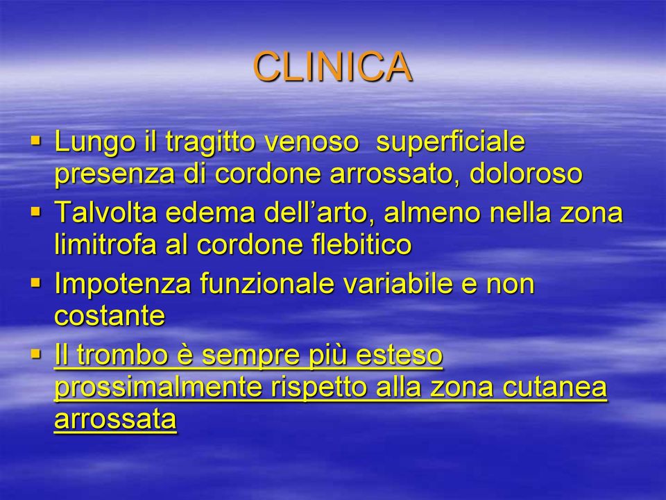 limitrofa al cordone flebitico Impotenza funzionale variabile e non