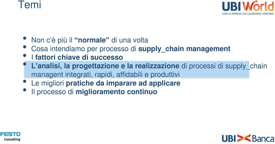 la realizzazione di processi di supply_chain managent integrati, rapidi, affidabili