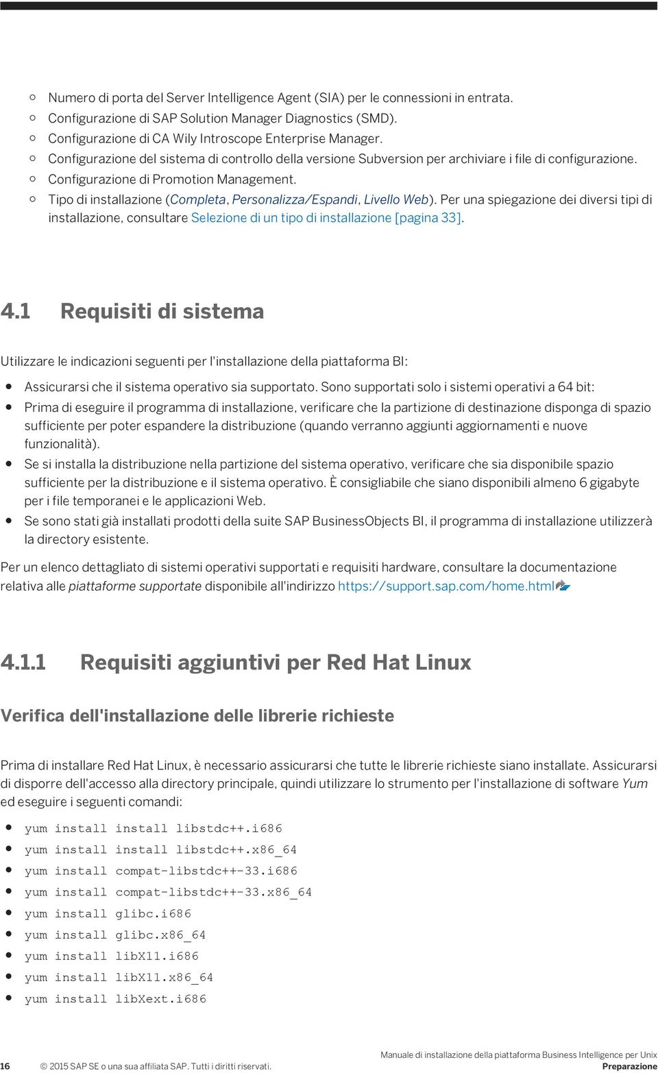 Tipo di installazione (Completa, Personalizza/Espandi, Livello Web). Per una spiegazione dei diversi tipi di installazione, consultare Selezione di un tipo di installazione [pagina 33]. 4.