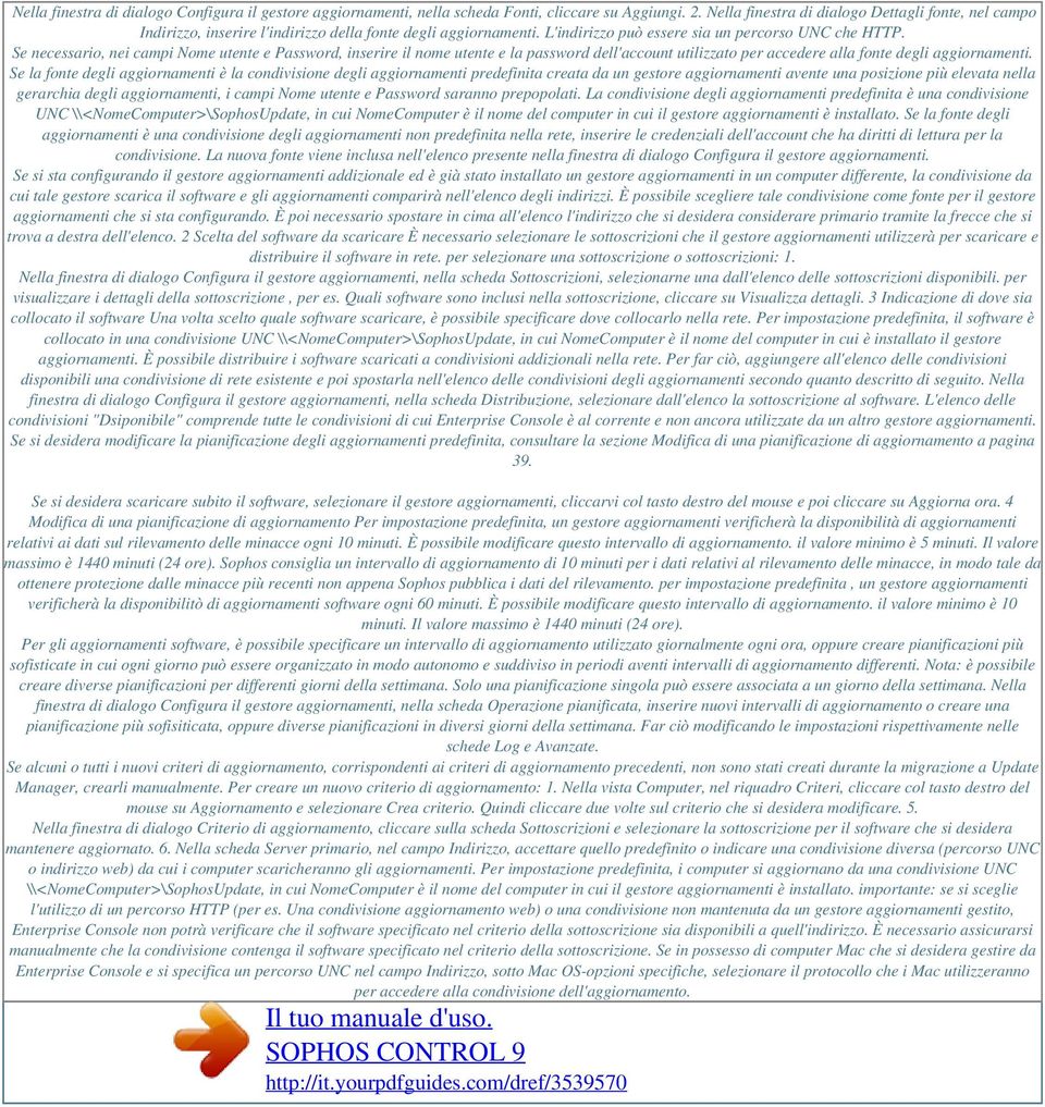 Se necessario, nei campi Nome utente e Password, inserire il nome utente e la password dell'account utilizzato per accedere alla fonte degli aggiornamenti.