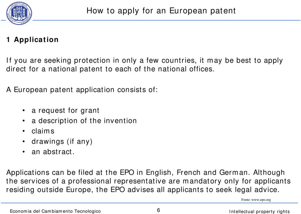 Applications can be filed at the EPO in English, French and German.