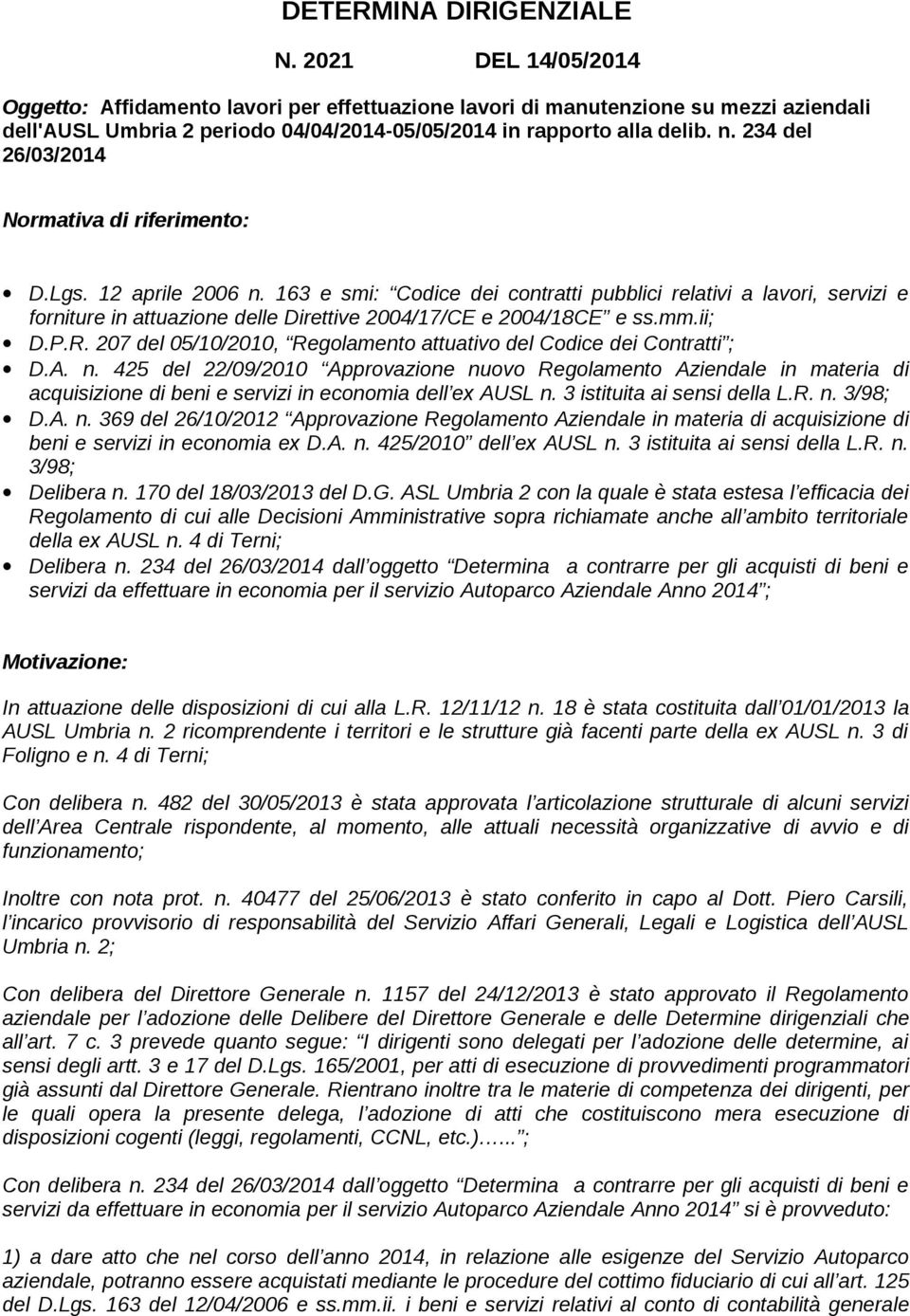 234 del 26/03/2014 Normativa di riferimento: D.Lgs. 12 aprile 2006 n.