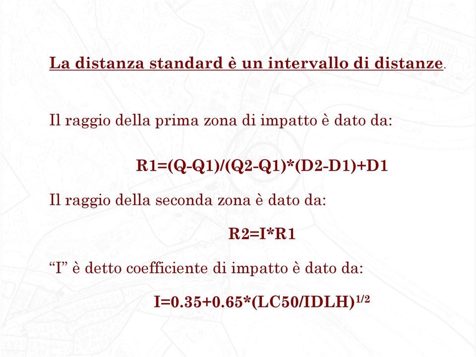 R1=(Q-Q1)/(Q2-Q1)*(D2-D1)+D1 Il raggio della seconda zona è