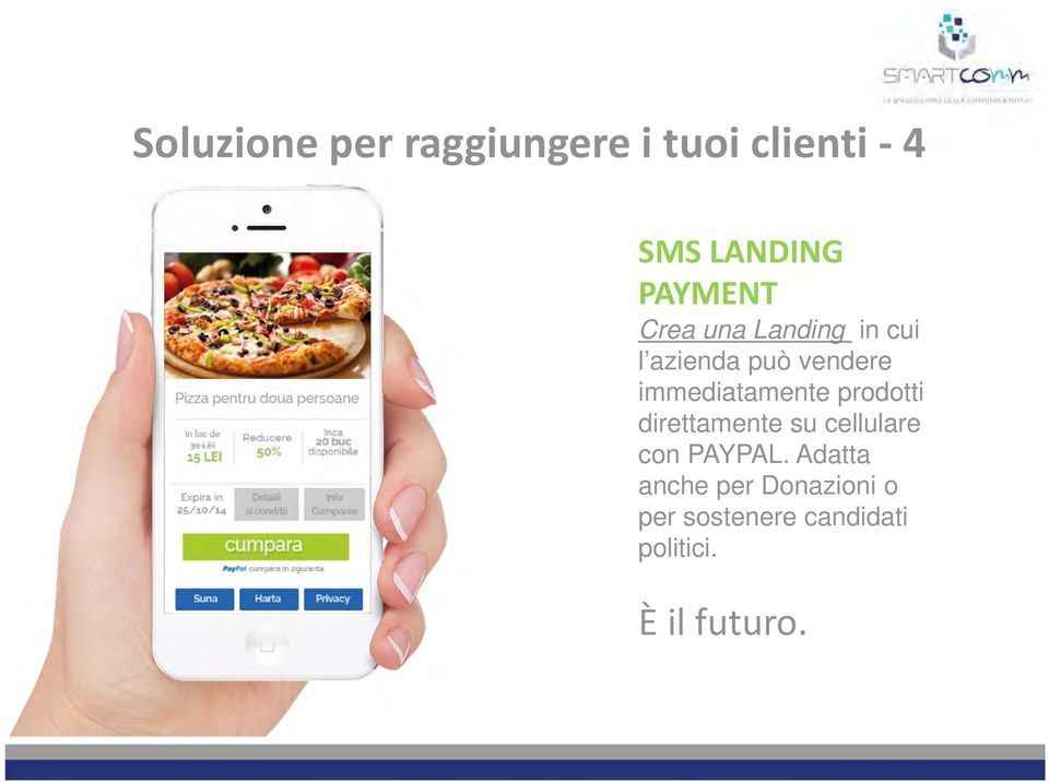 immediatamente prodotti direttamente su cellulare con PAYPAL.