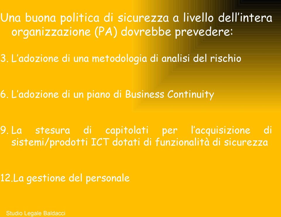 L adozione di un piano di Business Continuity 9.