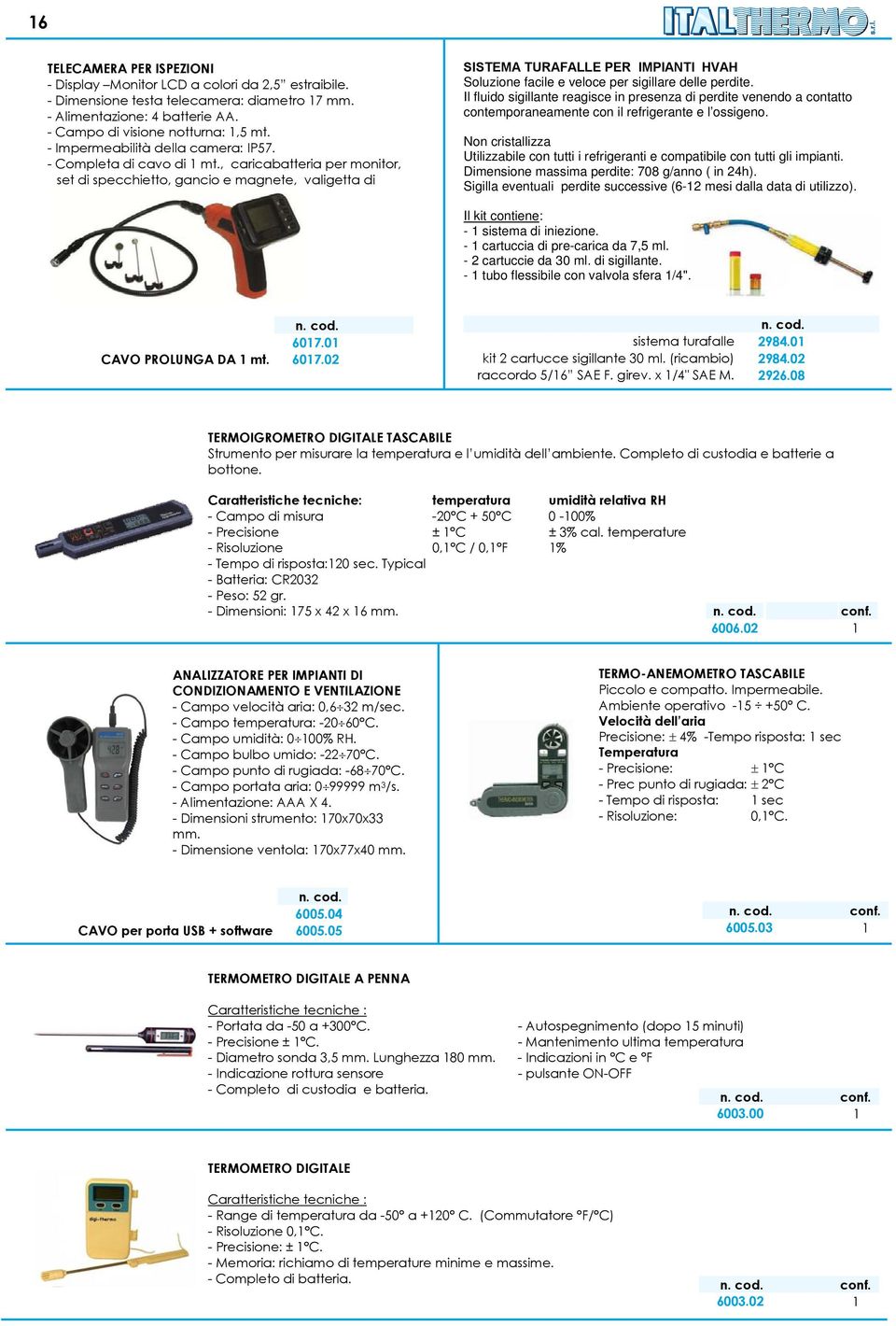 , caricabatteria per monitor, set di specchietto, gancio e magnete, valigetta di SISTEMA TURAFALLE PER IMPIANTI HVAH Soluzione facile e veloce per sigillare delle perdite.