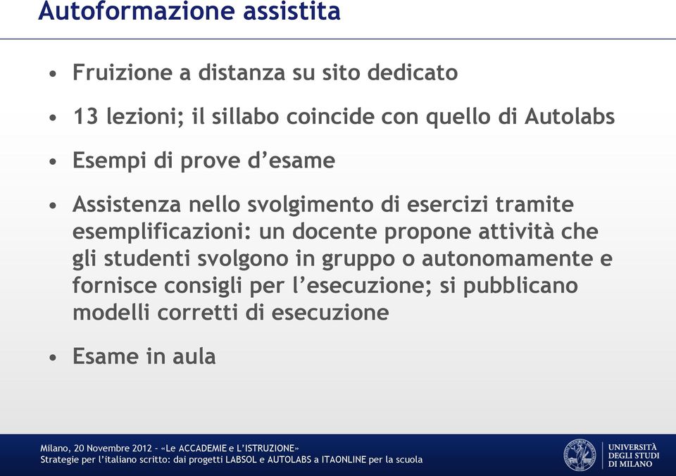 esemplificazioni: un docente propone attività che gli studenti svolgono in gruppo o