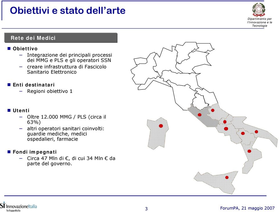 Regioni obiettivo 1 Utenti Oltre 12.