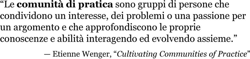 approfondiscono le proprie conoscenze e abilità interagendo ed